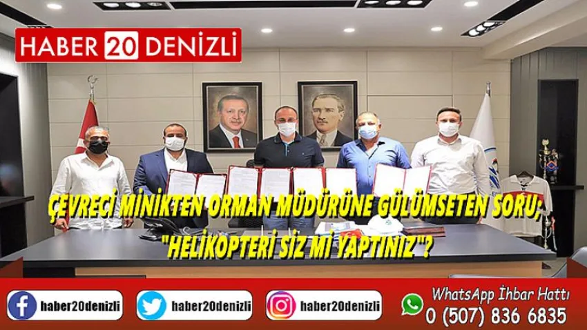Çevreci minikten Orman Müdürüne gülümseten soru; "Helikopteri siz mi yaptınız"