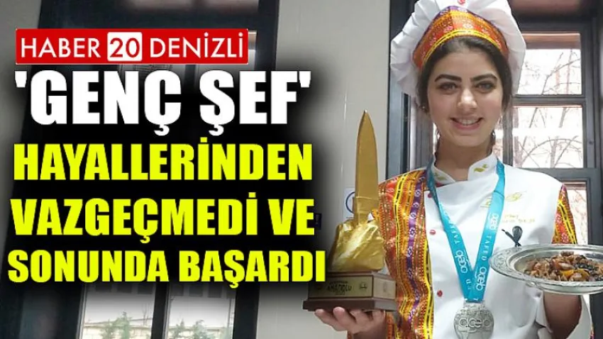 'Genç şef' hayallerinden vazgeçmedi ve sonunda başardı