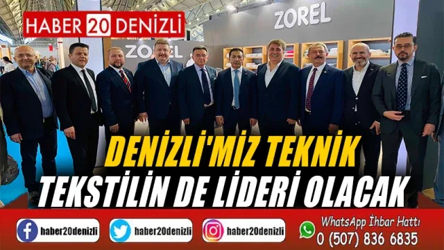 Denizli'miz Teknik Tekstilin de Lideri Olacak