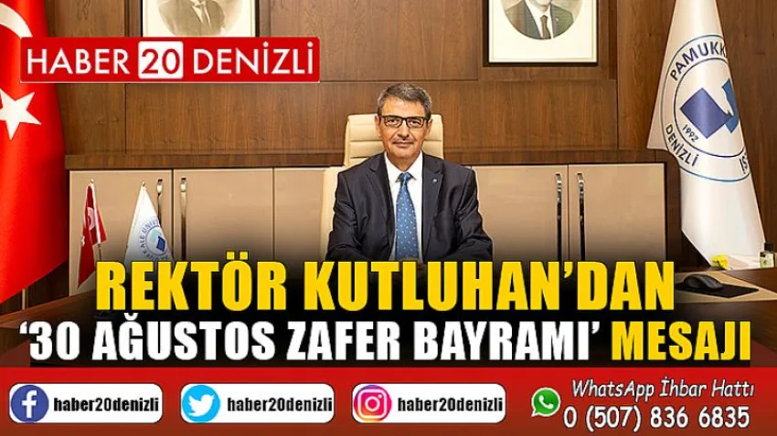 Rektör Kutluhan’dan ‘30 Ağustos Zafer Bayramı’ Mesajı