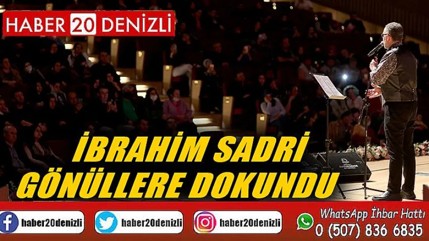 İbrahim Sadri gönüllere dokundu