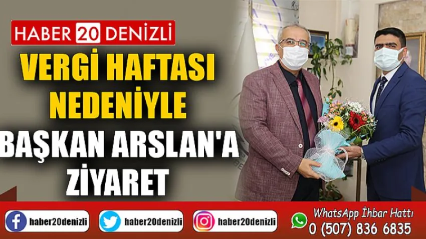 Vergi Haftası Nedeniyle Başkan Arslan'a Ziyaret