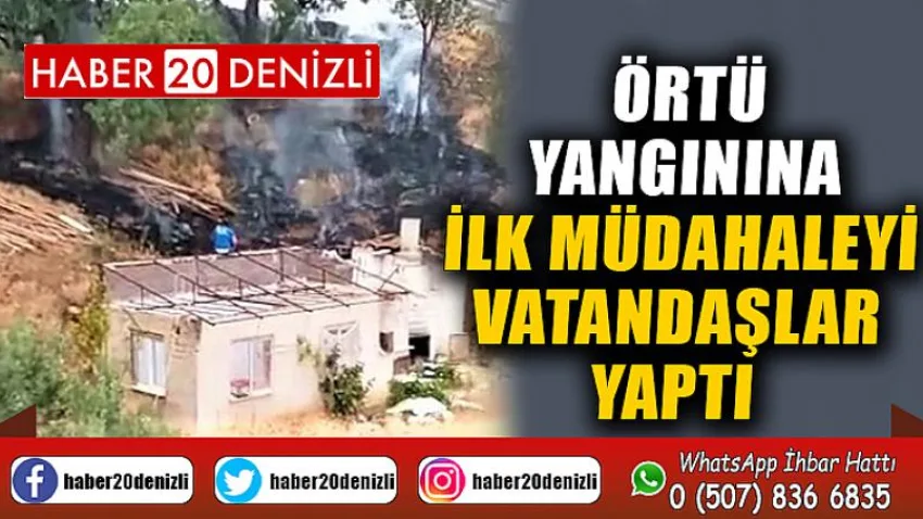 Örtü yangınına ilk müdahaleyi vatandaşlar yaptı