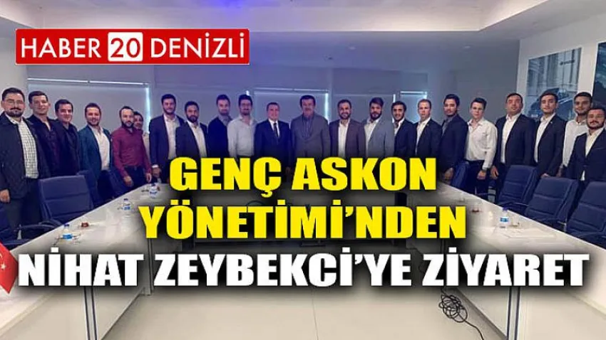 Genç Askon Yönetimi’nden Nihat Zeybekci’ye Ziyaret