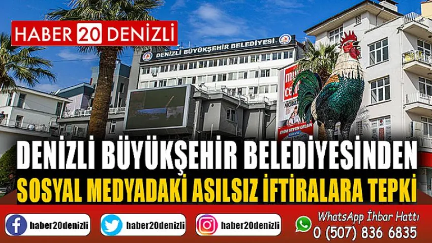 Denizli Büyükşehir Belediyesinden sosyal medyadaki asılsız iftiralara tepki
