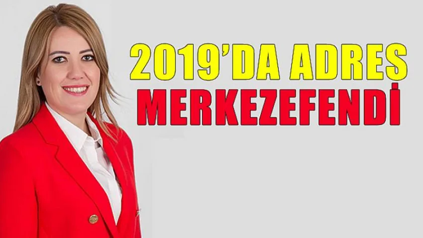 2019’Da Adres Merkezefendi