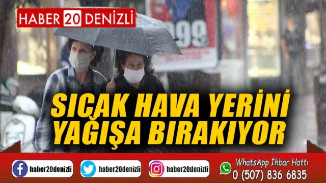 Sıcak hava yerini yağışa bırakıyor