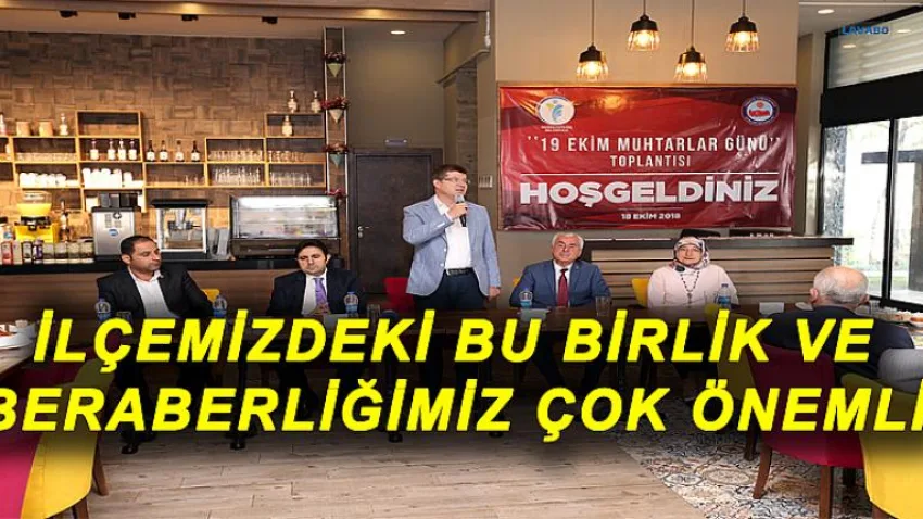Subaşıoğlu, “İlçemizdeki Bu Birlik ve Beraberliğimiz Çok Önemli”
