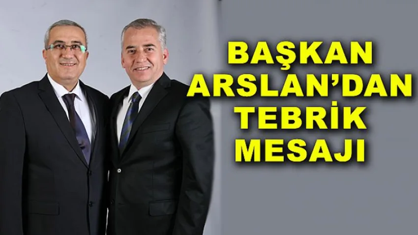 Başkan Arslan'dan Tebrik Mesajı