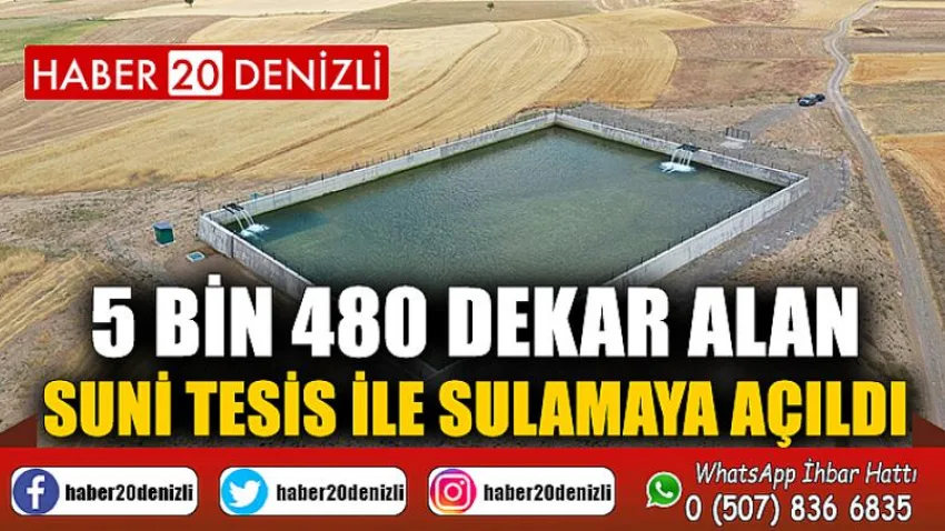 5 bin 480 dekar alan suni tesis ile sulamaya açıldı