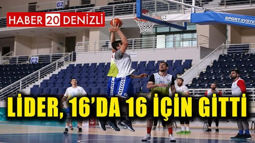 Lider, 16’Da 16 için Gitti