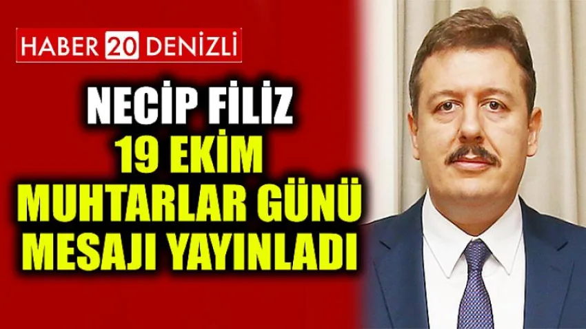 Necip Filiz 19 Ekim Muhtarlar Günü Mesajı Yayınladı
