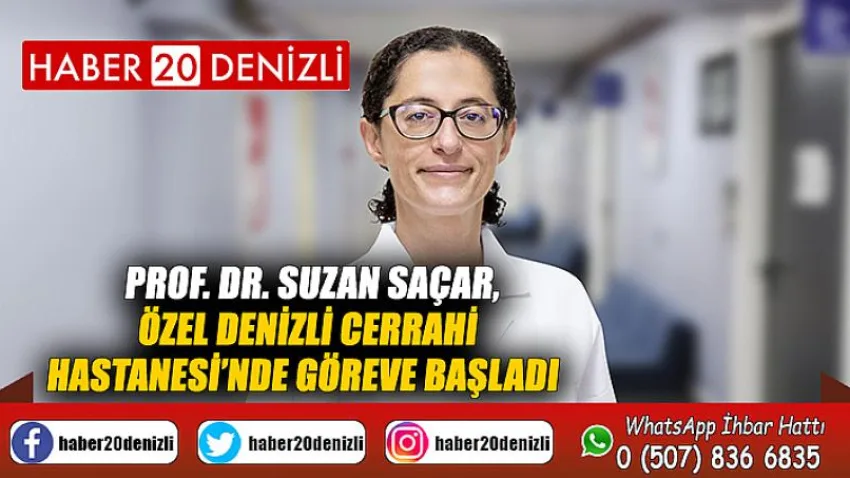 Prof. Dr. Suzan Saçar, Özel Denizli Cerrahi Hastanesi’nde göreve başladı