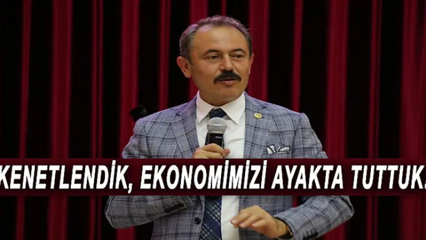 Kenetlendik, Ekonomimizi Ayakta Tuttuk!