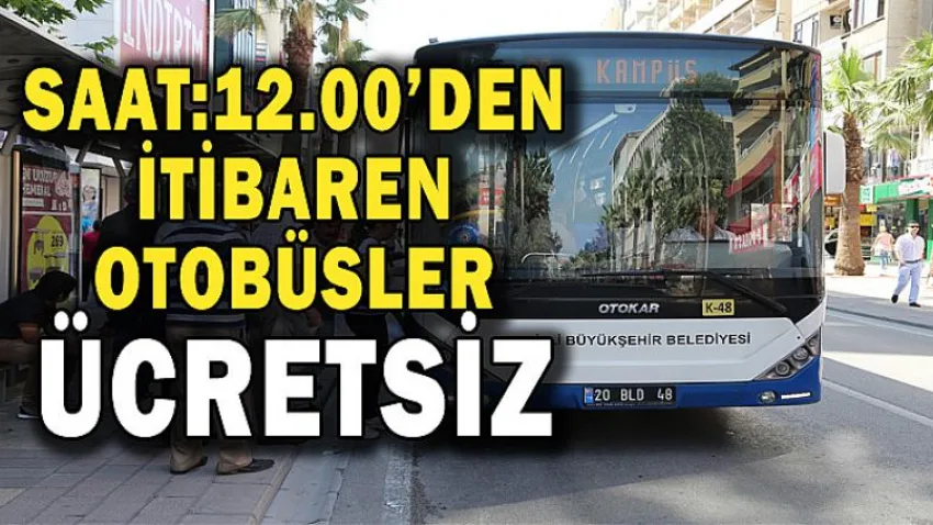 Saat:12.00'den İtibaren Otobüsler Ücretsiz
