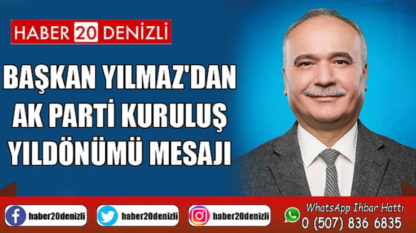Başkan Yılmaz'dan Ak Parti Kuruluş Yıldönümü Mesajı