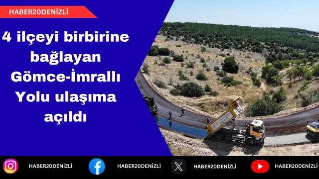 4 ilçeyi birbirine bağlayan Gömce-İmrallı Yolu ulaşıma açıldı