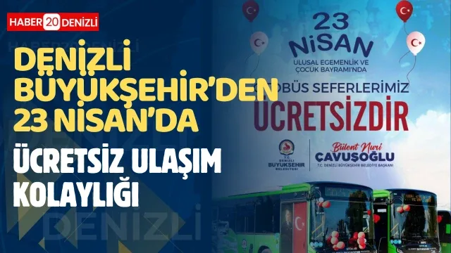 ​Denizli Büyükşehir’den 23 Nisan’da ücretsiz ulaşım kolaylığı