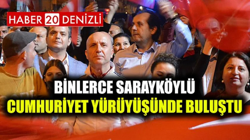 Binlerce Sarayköylü Cumhuriyet yürüyüşünde buluştu