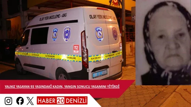 Yalnız yaşayan 93 yaşındaki kadın, yangın sonucu yaşamını yitirdi