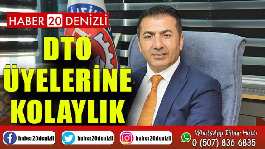 DTO Üyelerine Kolaylık