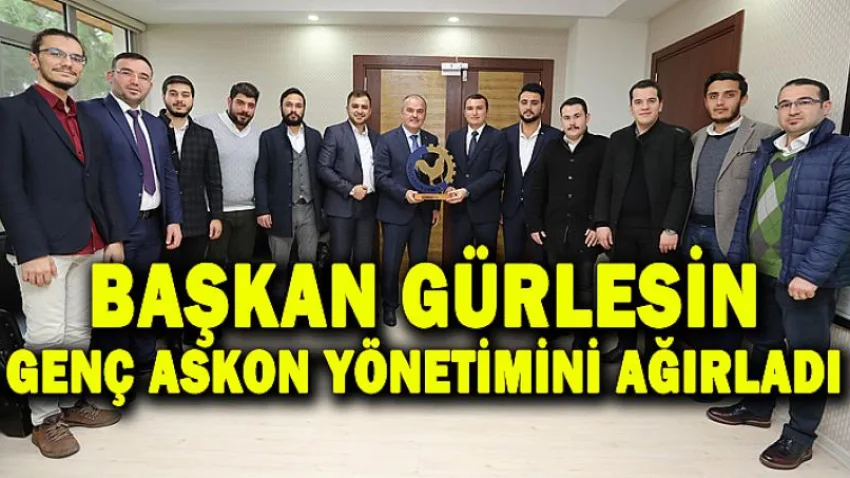 Başkan Gürlesin, Genç Askon Yönetimini Ağırladı