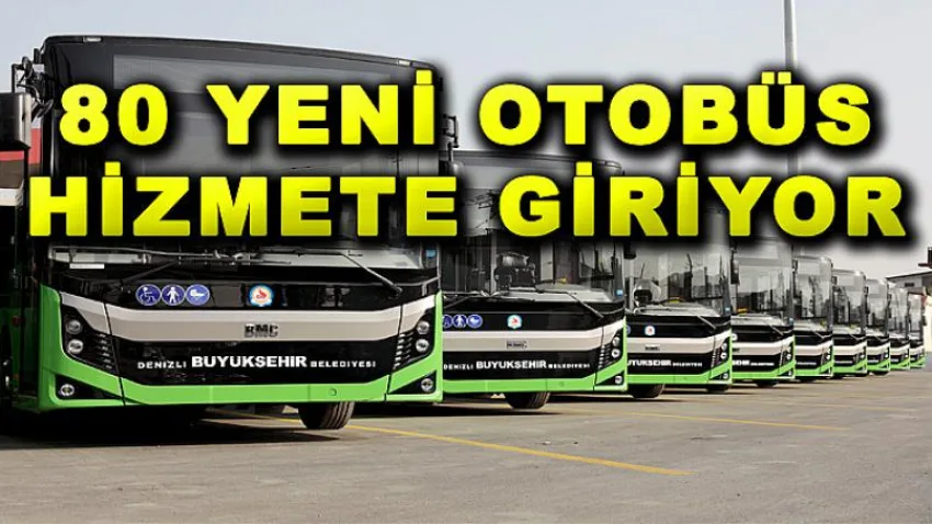 80 Yeni Otobüs Hizmete Giriyor