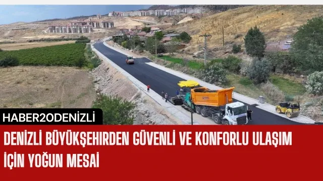 Denizli Büyükşehirden güvenli ve konforlu ulaşım için yoğun mesai