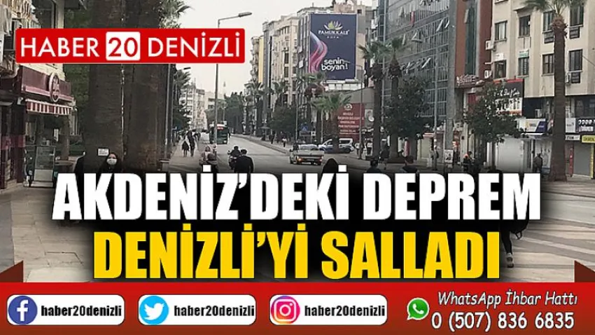 Akdeniz’deki deprem Denizli’yi salladı