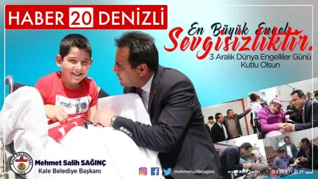 Kale Belediye Başkanı Mehmet Salih Sağınç ''En Büyük Engel Sevgisizliktir''