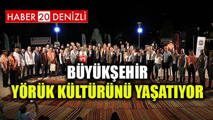 Büyükşehir Yörük kültürünü yaşatıyor