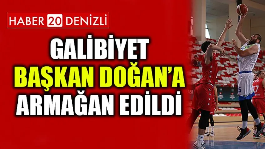 Galibiyet Başkan Doğan’a armağan edildi