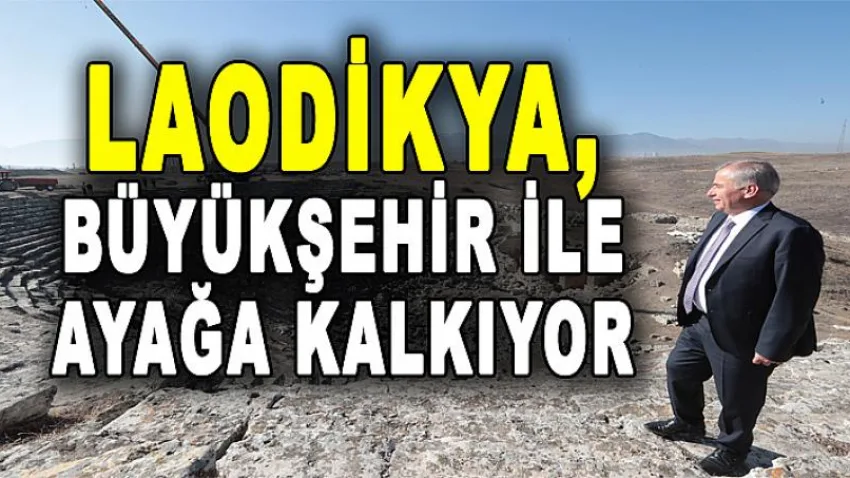 Laodikya, Büyükşehir İle Ayağa Kalkıyor