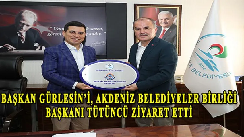 Akdeniz Belediyeler Birliği Başkanı Tütüncü Ziyaret Etti