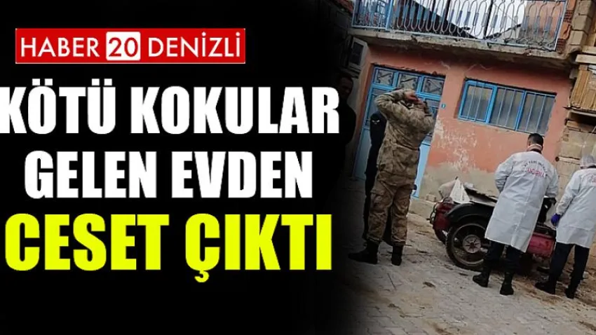 Kötü kokular gelen evden ceset çıktı