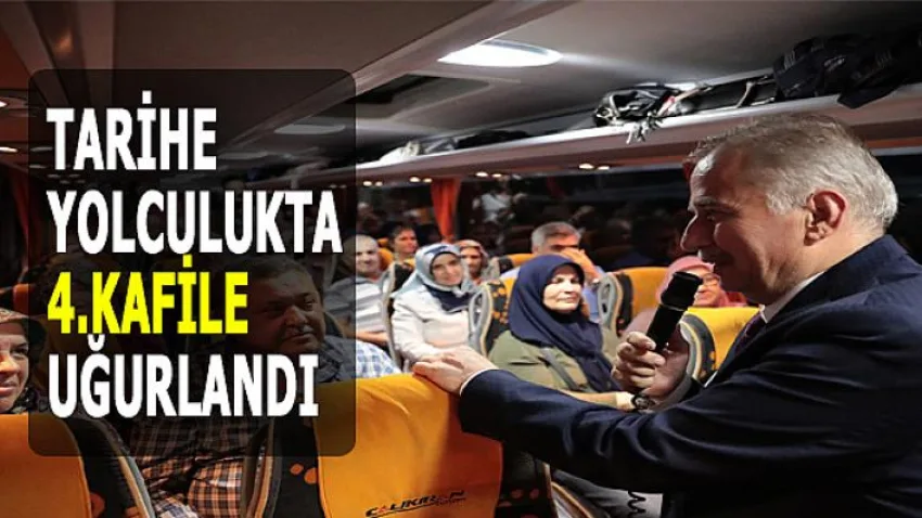 Tarihe Yolculukta 4.Kafile Uğurlandı
