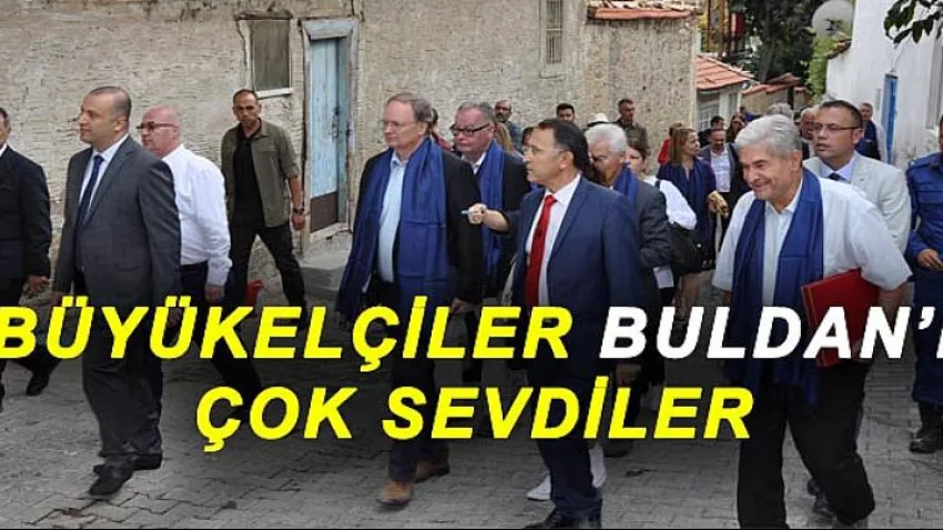 Büyükelçiler Buldan’ı Çok Sevdiler