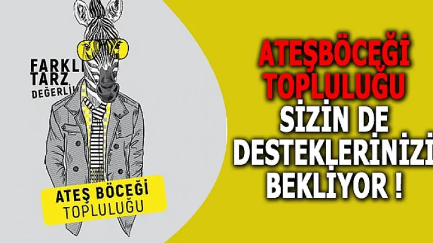 Ateşböceği Derneği Sizin de Desteklerinizi Bekliyor