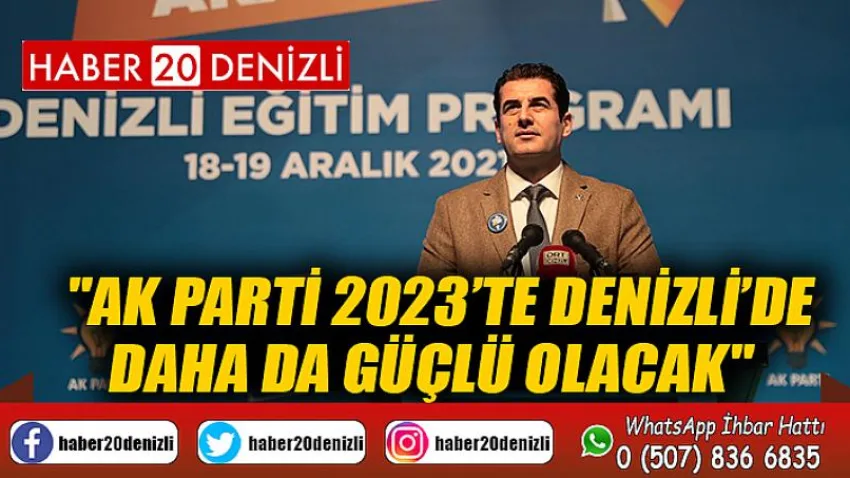 AK Parti 2023’te Denizli’de daha da güçlü olacak