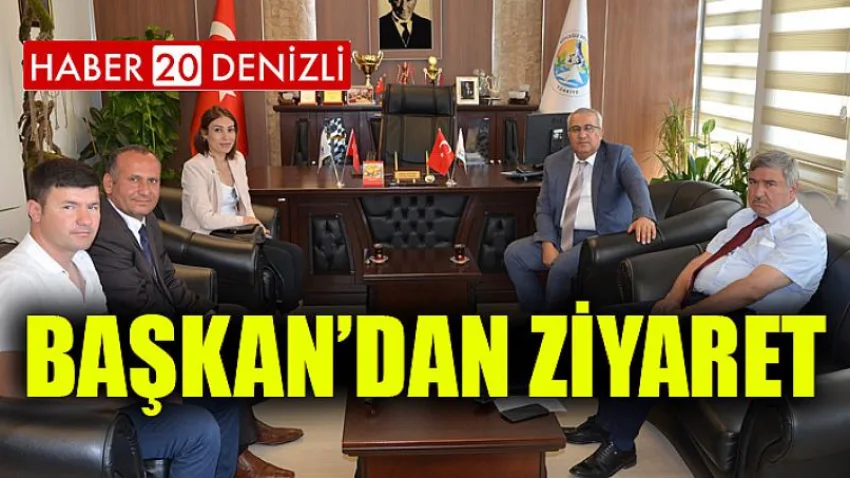 Başkan’dan Ziyaret