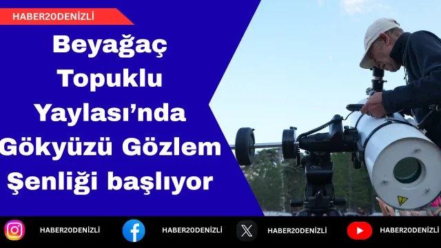 Beyağaç Topuklu Yaylası’nda Gökyüzü Gözlem Şenliği başlıyor
