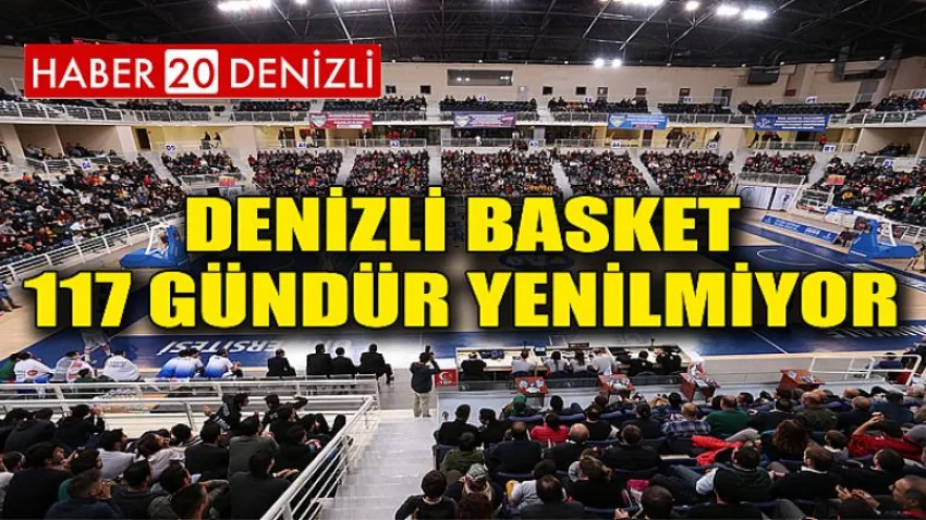 Denizli Basket 117 Gündür Yenilmiyor