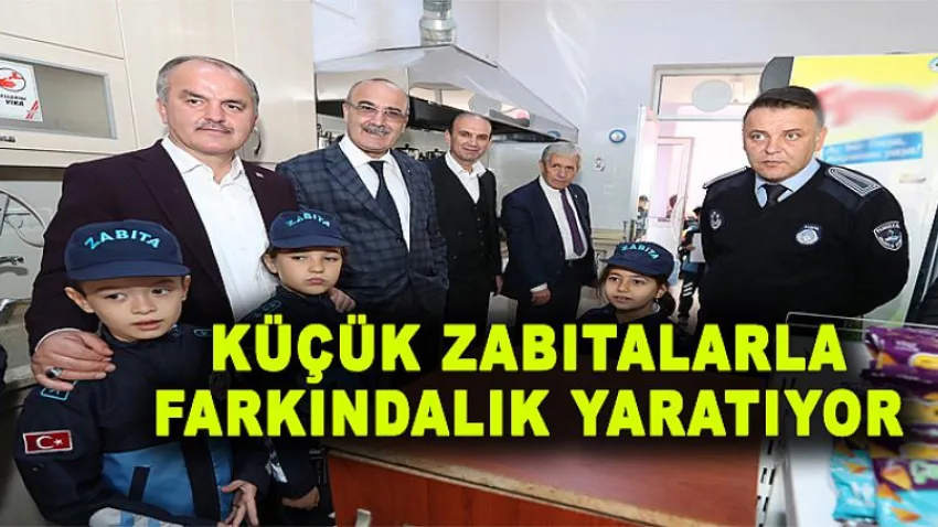 Küçük Zabıtalarla Farkındalık Yaratıyor