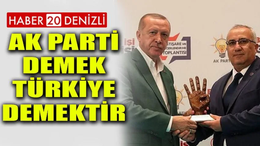 AK Parti demek Türkiye demektir