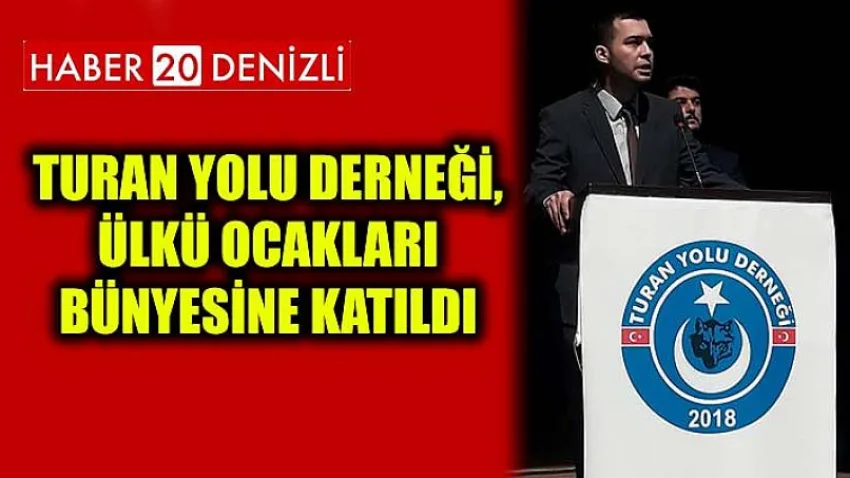 Turan Yolu Derneği, Ülkü Ocakları Bünyesine Katıldı