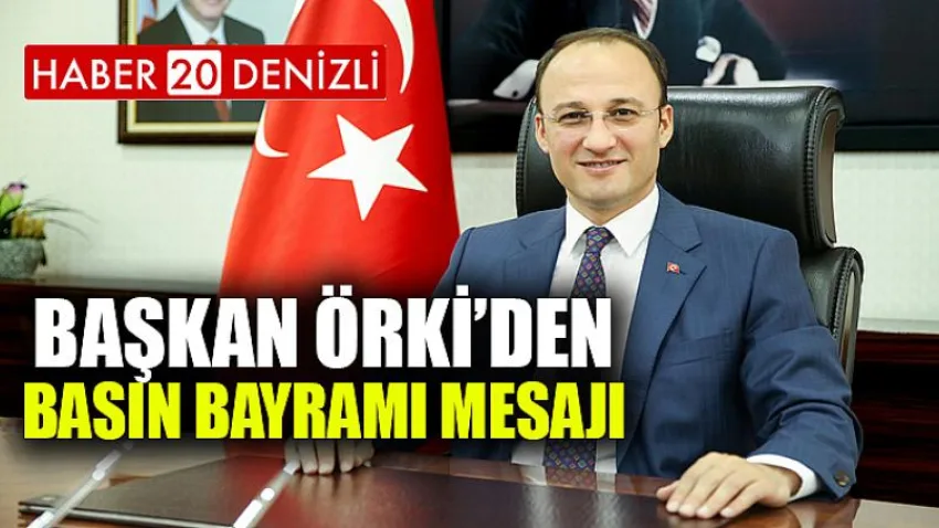 Başkan Örki’den Basın Bayramı Mesajı