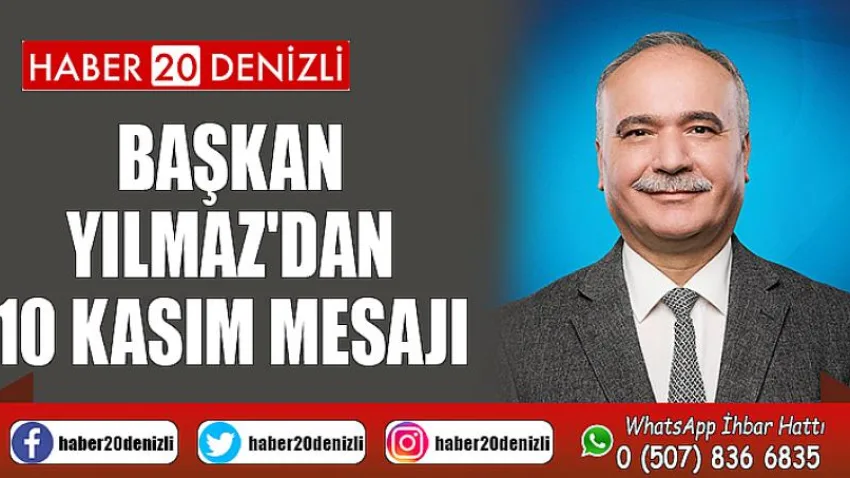 Başkan Yılmaz'dan 10 Kasım Mesajı