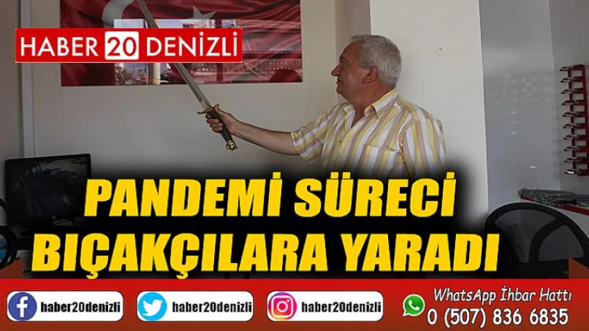 Pandemi süreci bıçakçılara yaradı