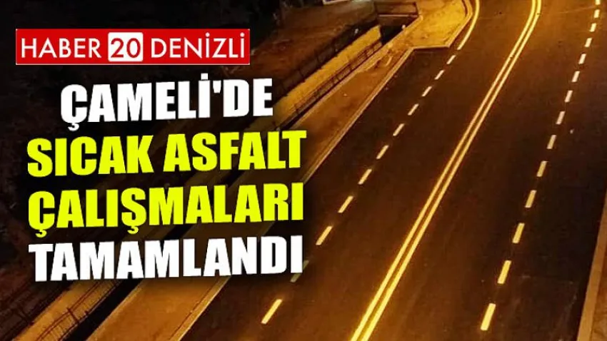 Çameli'de Sıcak Asfalt Çalışmaları Tamamlandı