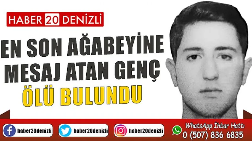 En son ağabeyine mesaj atan genç ölü bulundu